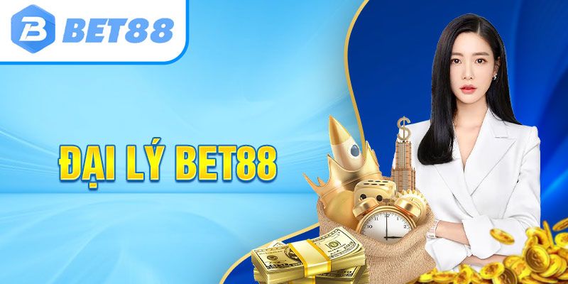 Đại lý Bet88 và những lợi ích độc quyền siêu khủng