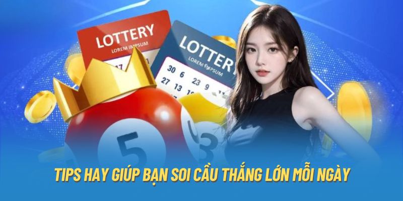 Tips hay giúp bạn soi cầu thắng lớn mỗi ngày